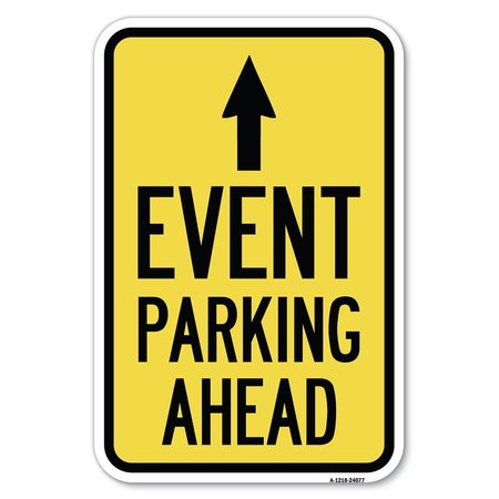 SIGNMISSION Event Parking Ahead with Up Arrow Heavy-Gauge Aluminum Sign, 12" x 18", A-1218-24077 A-1218-24077